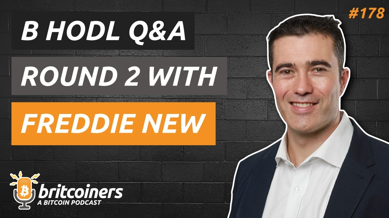 B HODL Q&A #2 with Freddie New | Britcoiners by CoinCorner #178
